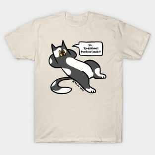 It's Monday again? T-Shirt